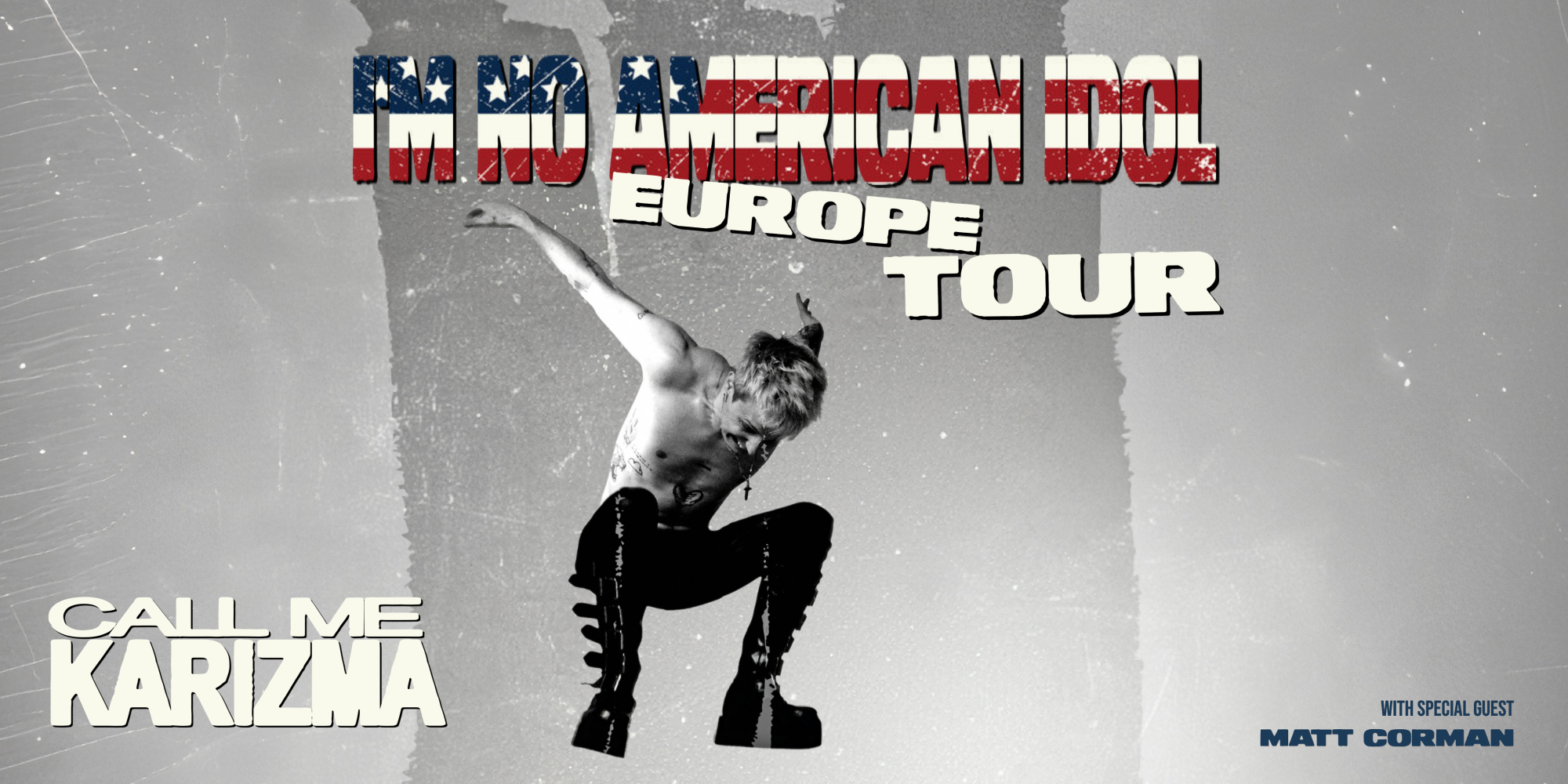 CALL ME KARIZMA - I’M NO AMERICAN IDOL TOUR - London