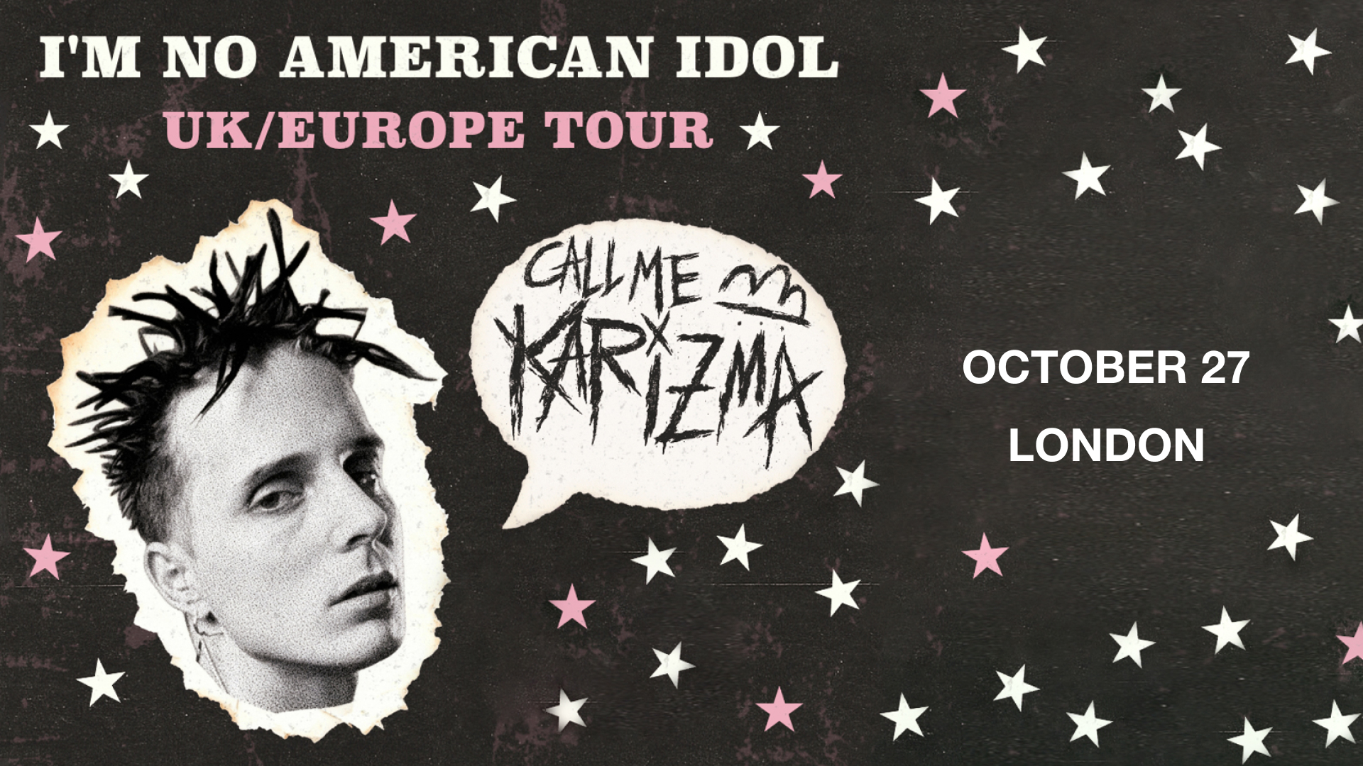 Call Me KarizmaI'm no American Idol Tour - London, UK